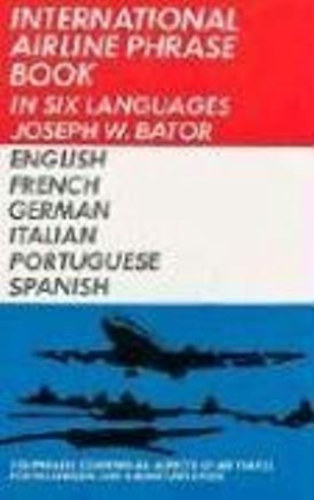 Joseph W. Bátor: International Airline Phrase Book in Six Languages antikvár