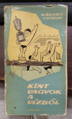 Kárpáti György: Kint vagyok a vízből antikvár
