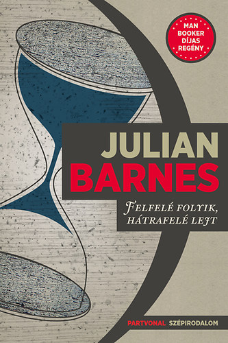 Julian Barnes: Felfelé folyik, hátrafelé lejt antikvár