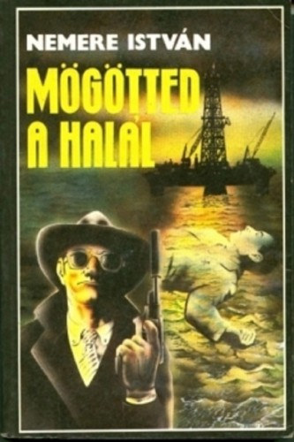 Mögötted a halál – Nemere István