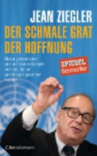 Ziegler, Jean: Der schmale Grat der Hoffnung idegen