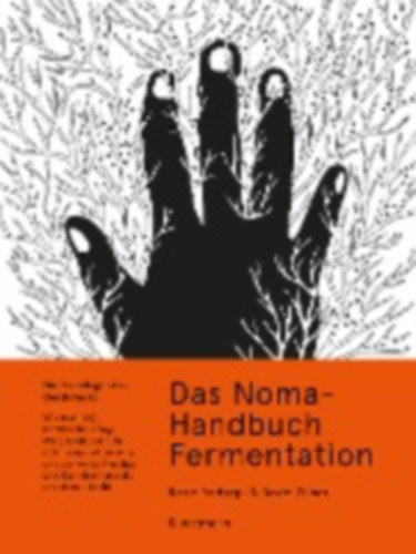 Redzepi, René - Zilber, David: Das Noma-Handbuch Fermentation idegen