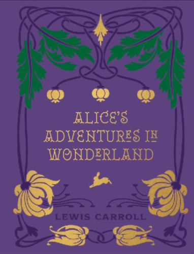 Carroll, Lewis: Alice's Adventures in Wonderland and Through the Looking Glass idegen