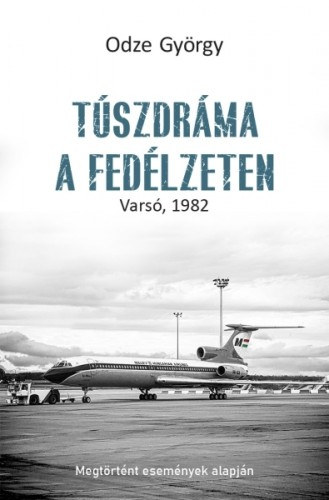 Odze György: Túszdráma a fedélzeten e-Könyv