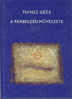 Thinsz Géza: A párbeszéd művészete antikvár