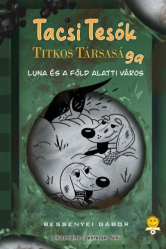 Bessenyei Gábor: TacsiTesók titkos társasága 2. - Luna és a föld alatti város könyv