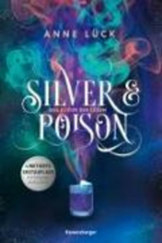 Anne Lück: Silver & Poison, Band 1: Das Elixier der Lügen antikvár