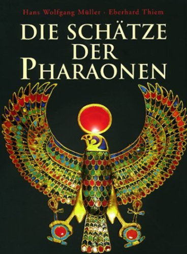 Hans Wolfgang Müller, Eberhard Thiem: Die schätze der pharaonen antikvár