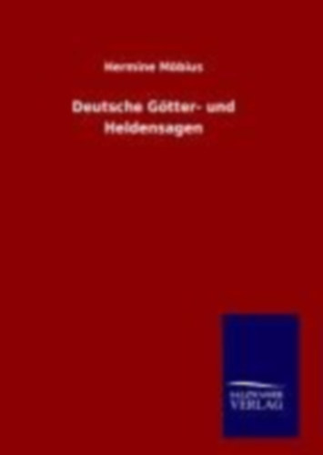 Möbius, Hermine: Deutsche Götter- und Heldensagen idegen