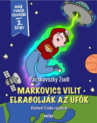 Pacskovszki Zsolt: Markovics Vilit elrabolják az ufók könyv