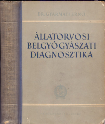 Dr. Gyarmati Ernő: Állatorvosi belgyógyászati diagnosztika antikvár