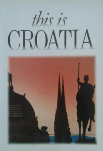 Dubravko Horvatic: This is Croatia antikvár