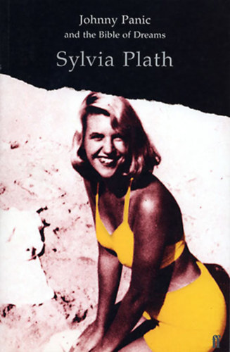 Sylvia Plath: Johnny Panic and the Bible of Dreams antikvár
