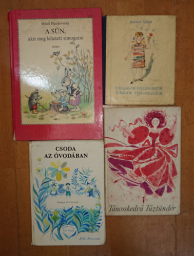 Kassák Lajos, Mihail Pljackovszkij: 4 klasszikus mesekönyv: Csillagok csillogjatok, virágok virágozzatok, Csoda az óvodában, Táncoskedvű Tűztündér, A sün, akit meg lehetett simogatni antikvár