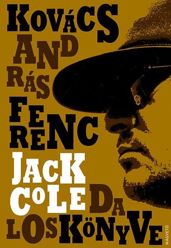 Kovács András Ferenc: Jack Cole daloskönyve antikvár