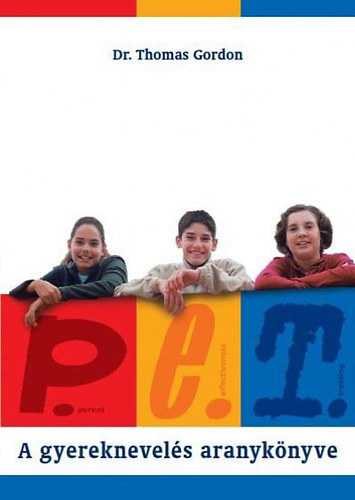 Gordon, Thomas, Dr.: P. E .T. - A gyereknevelés aranykönyve antikvár
