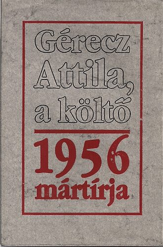 Kárpáti Kamil (szerk.): Gérecz Attila, a költő - 1956 mártírja (G.Doré "Dante" rajzaival) antikvár