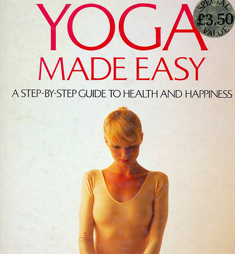 Rosalind Widdowson: Yoga made easy - A step-by-step guide to health and happiness idegen