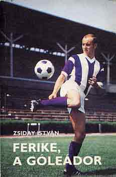 Zsiday István: Ferike, a góleádor antikvár