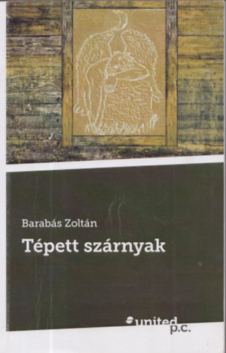 Barabás Zoltán: Tépett szárnyak (Dedikált) - Dedikált antikvár
