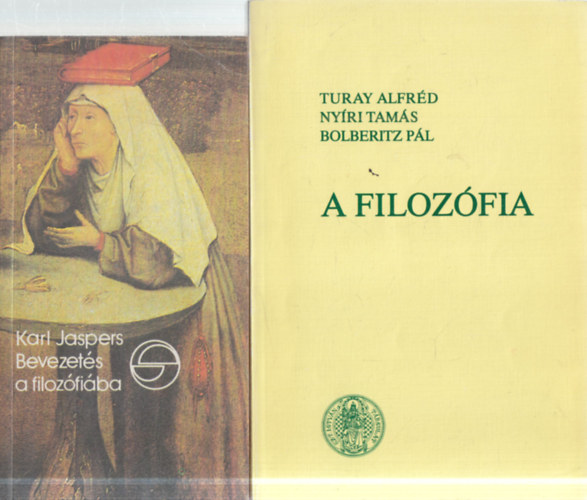 Karl Jaspers, Turay Alfréd, Nyíri Tamás, Bolberitz Pál: 2 db. filozófia (Bevezetés a filozófiába (Mérleg) + A filozófia lényege, alapproblémái és ágai) antikvár