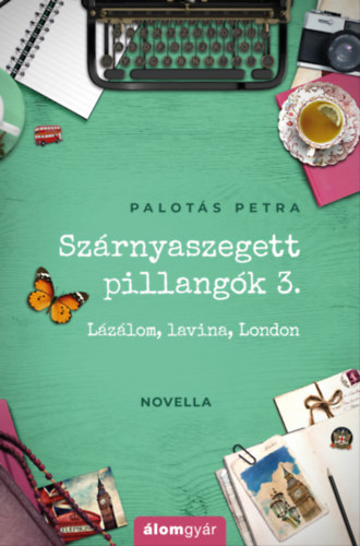 Palotás Petra: Szárnyaszegett pillangók 3. - Lázálom, lavina, London (novella) antikvár