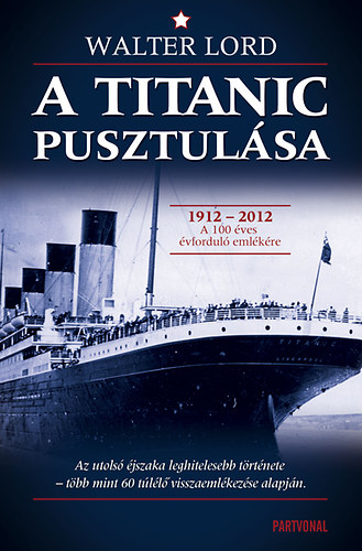 Walter Lord: A Titanic pusztulása könyv