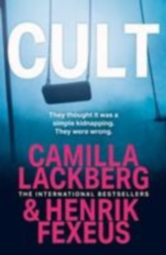 Lackberg, Camilla - Fexeus, Henrik: Lackberg, C: Cult idegen