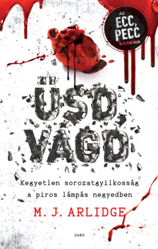 M. J. Arlidge: Üsd, vágd e-Könyv