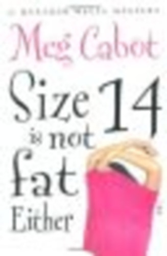 Meg Cabot: Size 14 Is Not Fat Either antikvár