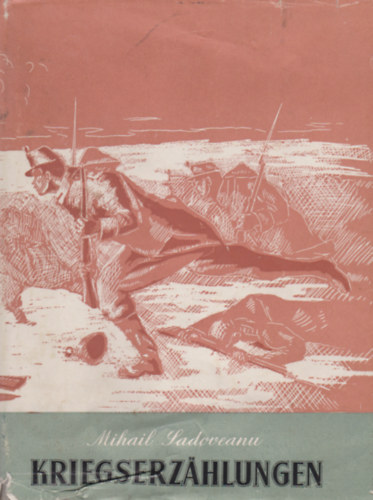 Mihail Sadoveanu: Kriegserzählungen idegen