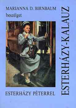 Marianna D. Birnbaum: Esterházy-kalauz + Hahn-Hahn grófnő pillantása + A kitömött hattyú + Egysszerű történet vessző száz oldal - a kardozós változat (4db könyv) antikvár