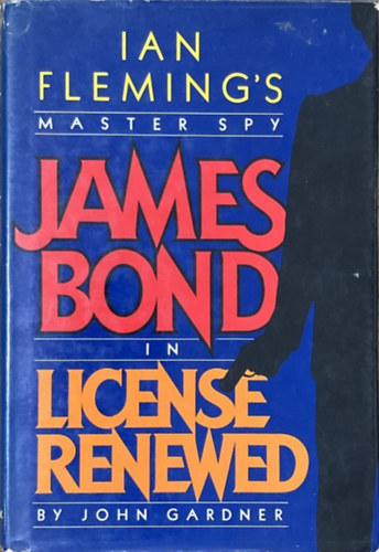 John Gardner: License Renewed (James Bond) antikvár