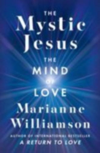 Williamson, Marianne: The Mystic Jesus idegen