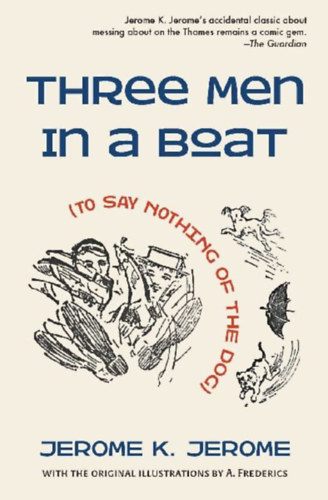 Jerome, Jerome K.: Three Men in a Boat (To Say Nothing of the Dog) idegen