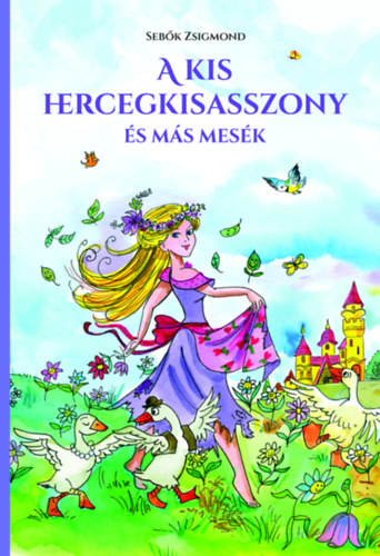 Sebők Zsigmond: A kis hercegkisasszony és más mesék könyv