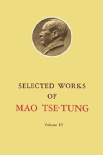 Selected Works of Mao Tse-Tung: Volume III antikvár