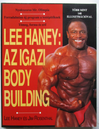 Haney, L.-Rosenthal, J.: Lee Haney: Az igazi body building antikvár