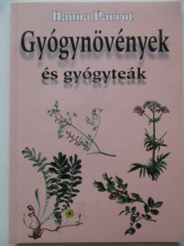 Hanna Parrot: Gyógynövények és gyógyteák antikvár
