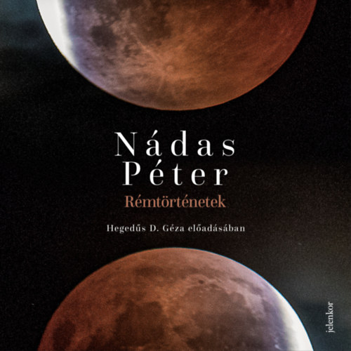Nádas Péter: Rémtörténetek e-hangos