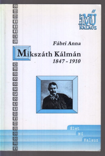 Fábri Anna: Mikszáth Kálmán 1847-1910 antikvár