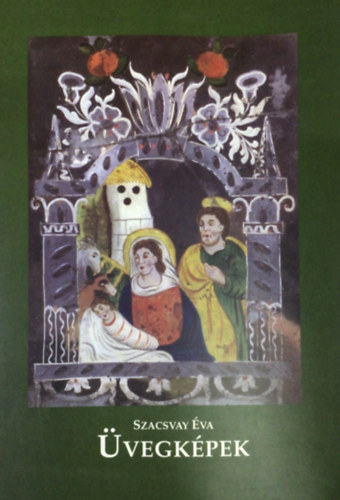 Szacsvay Éva: Üvegképek antikvár