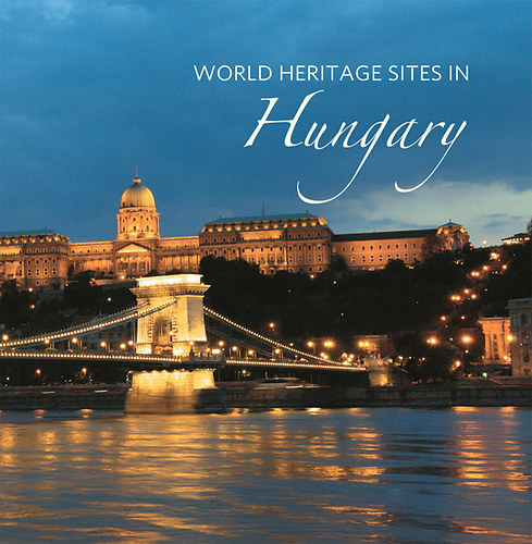 Rappai Zsuzsa: World Heritage Sites in Hungary antikvár