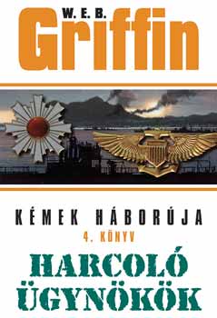 W. E. B. Griffin: Harcoló ügynökök könyv