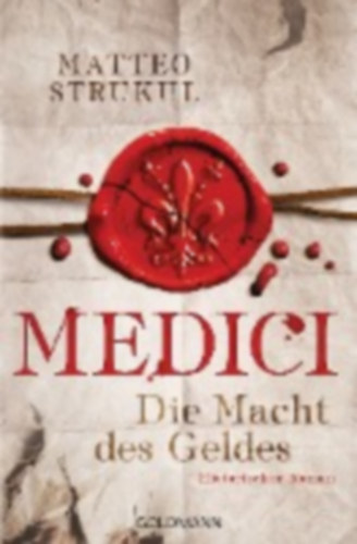 Strukul, Matteo: Medici 01 - Die Macht des Geldes idegen