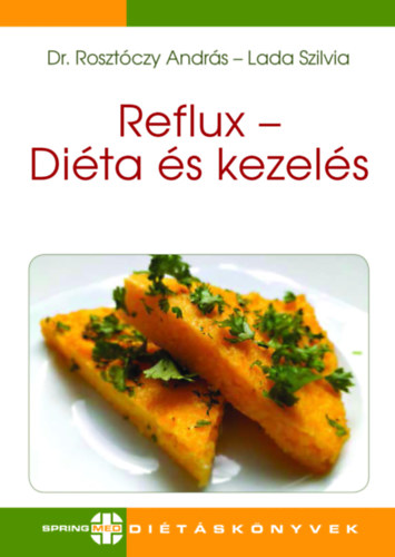 Dr. Rosztóczy András - Lada Szilvia: Reflux - Diéta és kezelés e-Könyv