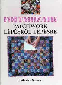 Katherine Guerrier: Foltmozaik-patchwork lépésről lépésre antikvár