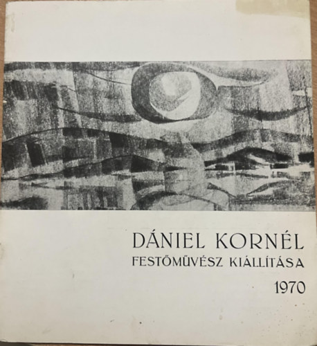 ismeretlen: Dániel Kornél festőművész kiállítása, 1970 antikvár