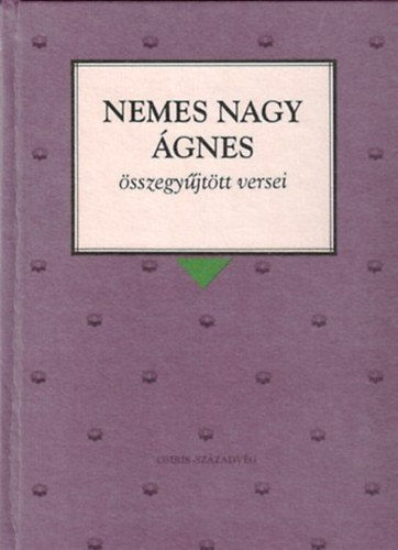 Nemes Nagy Ágnes: Nemes Nagy Ágnes összegyűjtött versei (Osiris Klasszikusok) antikvár