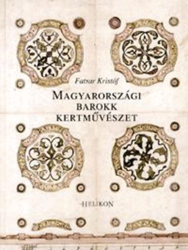Fatsar Kristóf: Magyarországi barokk kertművészet antikvár
